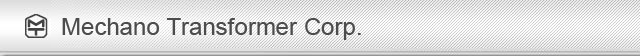 MECHANO TRANSFORMER CORPORATION